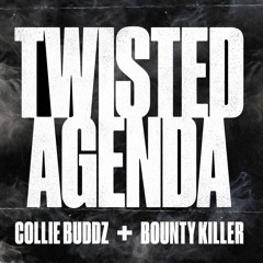 Collie Buddz x Bounty Killer - 'Twisted Agenda'