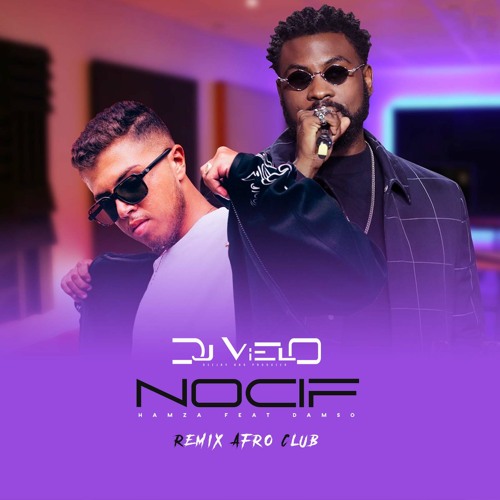 Dj Vielo X Hamza - Nocif Ft. Damso Remix Afro Club DISPO SUR SPOTIFY, DEEZER, APPLE MUSIC