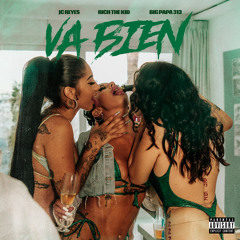 JC Reyes, Big Papa313 - VA BIEN (feat. Rich The Kid)