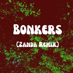 Bonkers (ZANDA Remix)