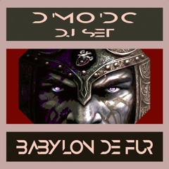 BABYLON DE FUR - D'MO'DC DJ SET