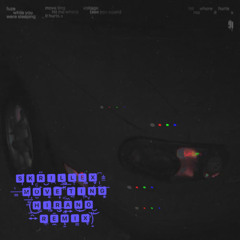 Skrillex - move ting (HIRANO Remix)