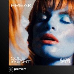 Premiere: Cole Knight - Freak - HE.SHE.THEY