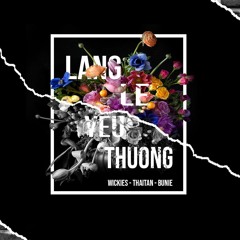 LANGLEYEUTHUONG ThaiTan X Bunie ft Wickies