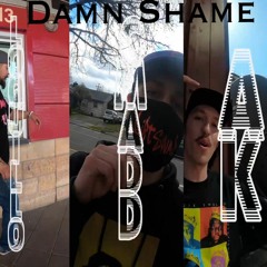 Damn Shame (Loquillo,Cmadd,AK)