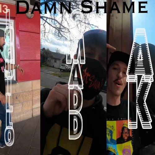 Damn Shame (Loquillo,Cmadd,AK)