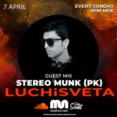 Stereo Munk (PK) Guest Mix - LUCHiSVETA By Sistersweet