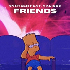 Friends (feat. Valious)