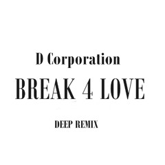 D corporation - Break 4 Love ( Remix)