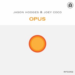 PREMIERE: Jason Hodges X Joey Coco - Opus (Original Mix) [Refuge Recordings]