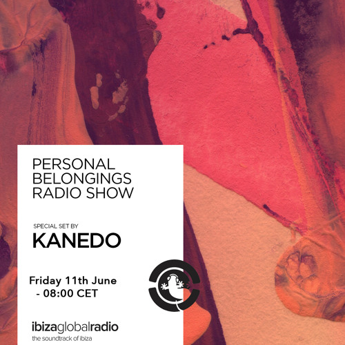 Personal Belongings Radioshow 27 @ Ibiza Global Radio Mixed By Kanedo