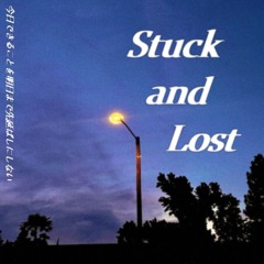 Stuck and Lost (prod. michael harrison)