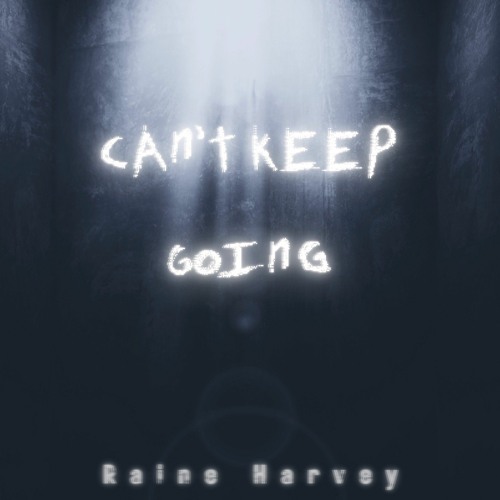 Raine Harvey- I Can't Keep Going (Prod. Stillvanishing)