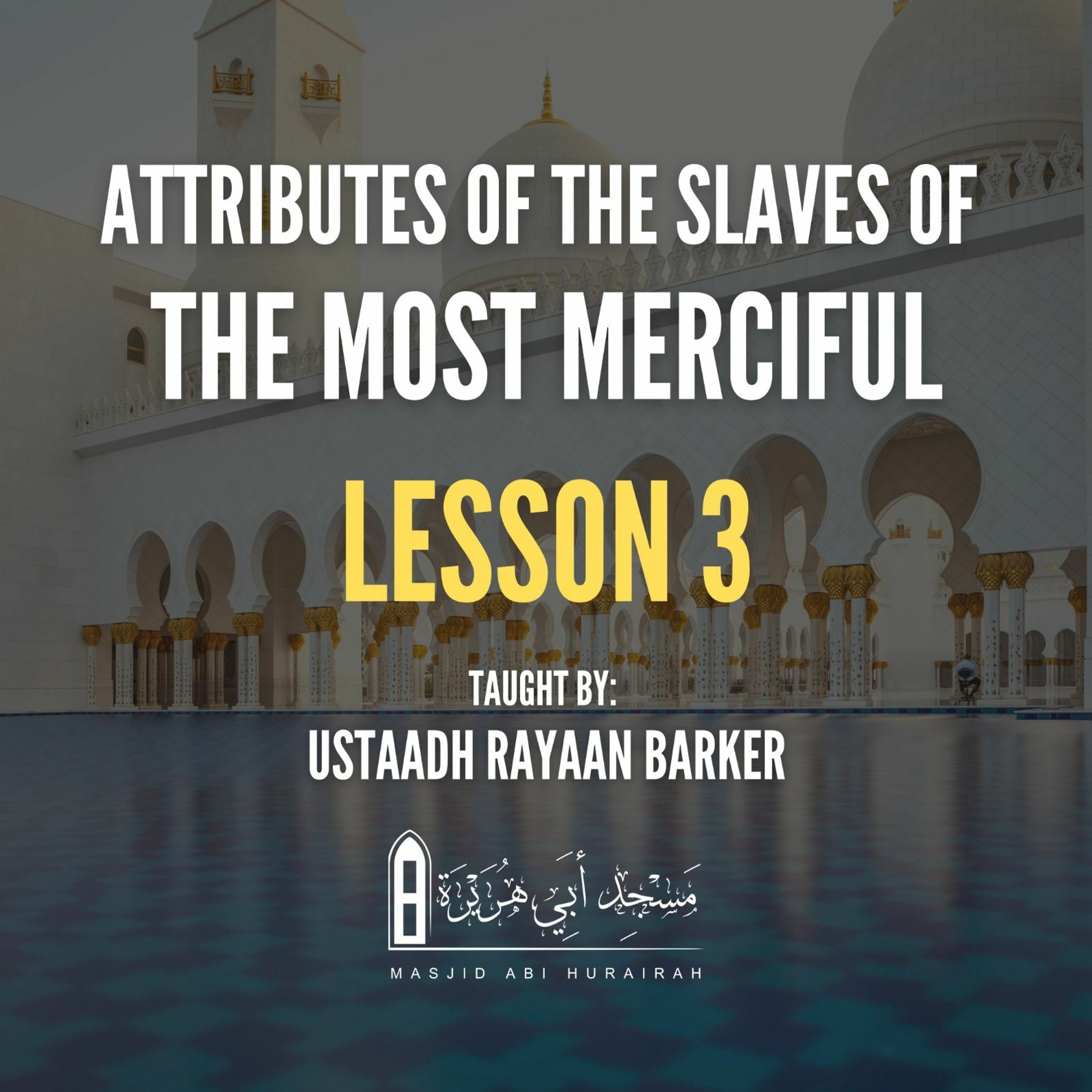 03 - Attributes Of The Slaves Of The Most Merciful  | Rayaan Barker | Stoke episode artwork