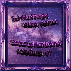 SLIDE DA BRUXARIA MELÓDICA v1