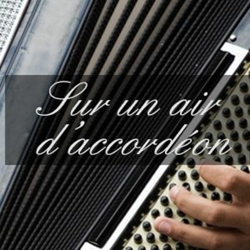 Stream Sur un air d' accordéon - dimanche 16 juillet (10h) - Radio Val d'  Or by Radio Val d'Or | Listen online for free on SoundCloud
