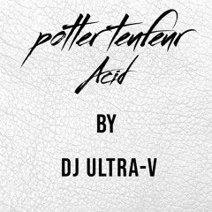 Potter Teufeur  Early Acid ( Dj Ultra-V )