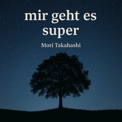 mir geht es super
