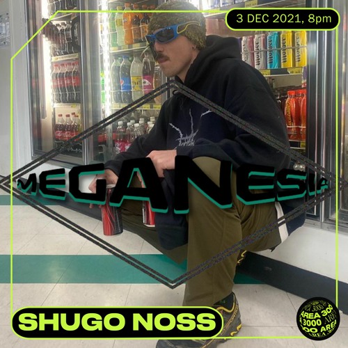 Meganesia w. Shugo Noss - 3 December 2021