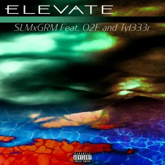 Elevate feat. Tyl333r and O2F