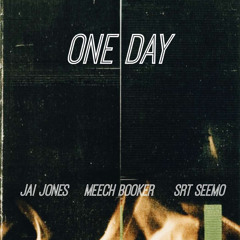 One day 👨🏾‍🦯 feat Meech Booker & SRT.Seemo