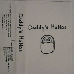 Daddy’s Hands - Hey Kunt
