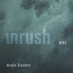 051 - Unrushed by Anja Zaube