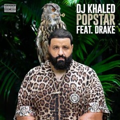 DJ Khaled - POPSTAR Feat. Drake