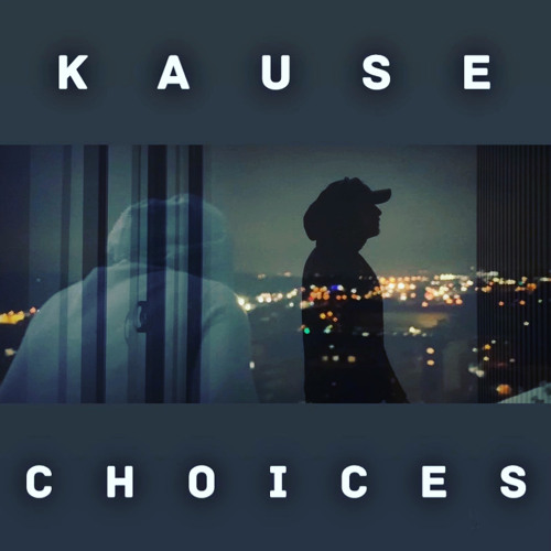 Choices (Yup) Remix - Kause Emcee