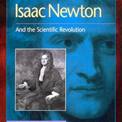 [READ] PDF √ Isaac Newton: And the Scientific Revolution (Oxford Portraits in Science