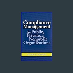 ??pdf^^ 🌟 Compliance Management for Public, Private, or Non-Profit Organizations [R.A.R]