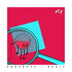 Komadoze - WHOTF
