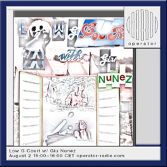 Low G Court w/ Giu Nunez - 2nd August 2025