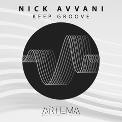 Nick Avvani - Keep Groove (Original Mix) (ARTEMA RECORDINGS)