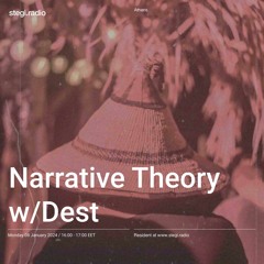 Narrative Theory (Ep25) - w/DEST