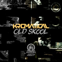 Kromatical - Old Skool (Free Download)