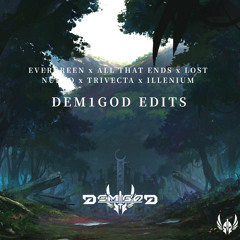 Evergreen x All That Ends x Lost - Nurko x Trivecta x Illenium (Dem1god EDIT)