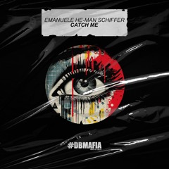 Emanuele He-Man Schiffer - Catch Me [BUY=FREE DOWNLOAD]