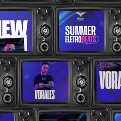 Vorales - Special Summer EletroBeats Live Set