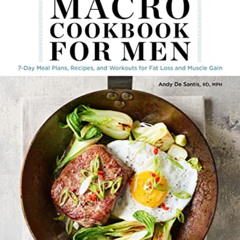 download PDF 📂 Macro Cookbook for Men: 7-Day Meal Plans, Recipes, and Workouts for F