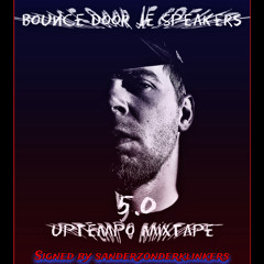 SNDR  PRESENTS - BOUNCE DOOR JE SPEAKERS 5.0 | Uptempo Mixtape
