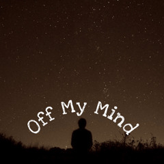 Off My Mind [prod. Ross Gossage & Jkei]