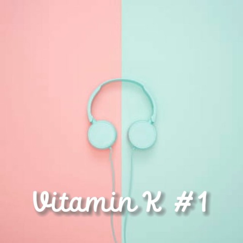 Vitamin K #1 I MIXTAPE