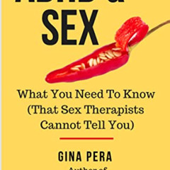 [DOWNLOAD] EPUB ✉️ Adult ADHD and Sex: What You Need To Know (That Sex Therapists Can