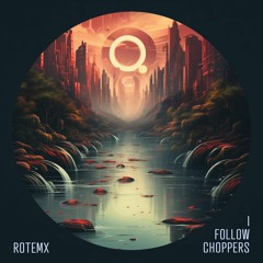 Rotemx - I Follow Choppers (Lykki Li vs Goom Gum vs The Magician)