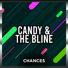 CANDY & THE BLINE - CHANCES
