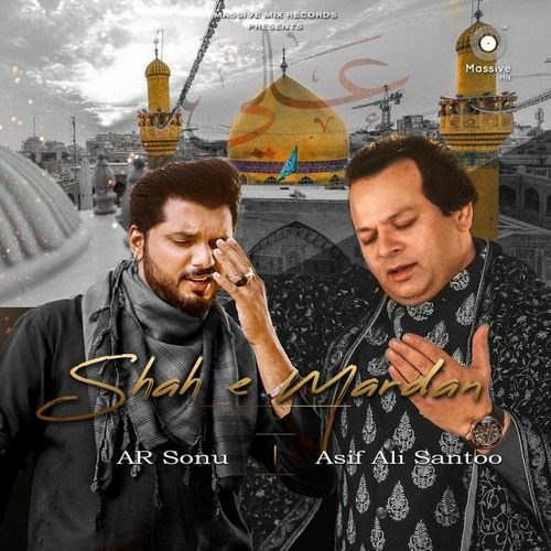Shah E Mardan - Asif Ali Khan Santoo Khan & AR Sonu