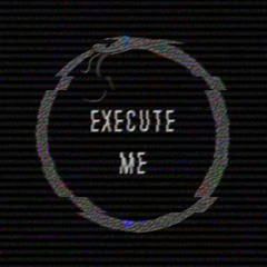 Execute Me