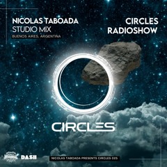 CIRCLES025 - Circles Radioshow - Nicolas Taboada studio mix from Buenos Aires, Argentina
