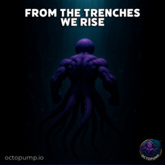 From the Trenches, We Rise